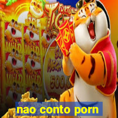 nao conto porn